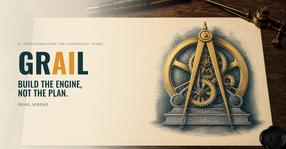 GRAIL — AI transformation for leadership teams. Build the engine, not the plan. grail.works